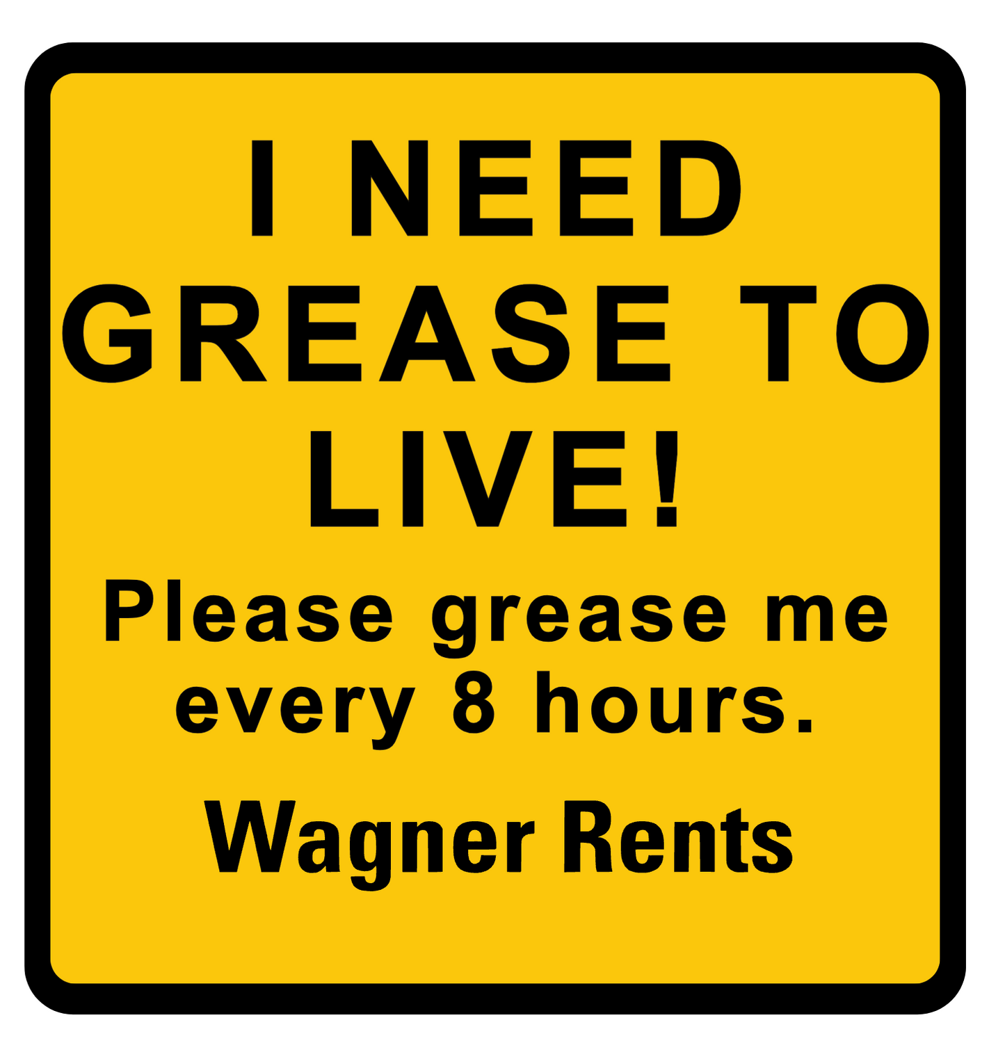 Need Grease to live