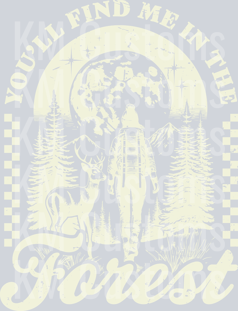 You'll find me in the forest