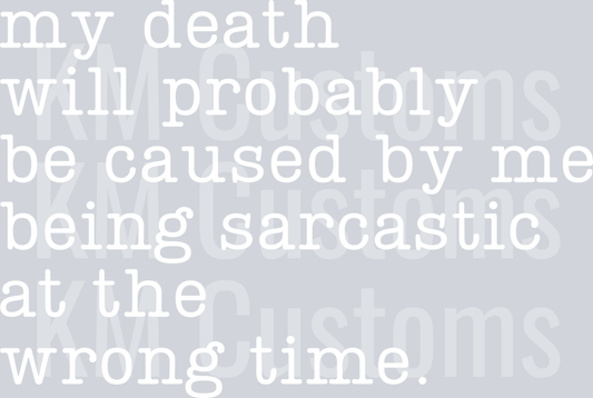 Sarcastic At The Wrong Time