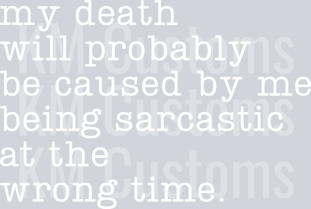 Sarcastic At The Wrong Time