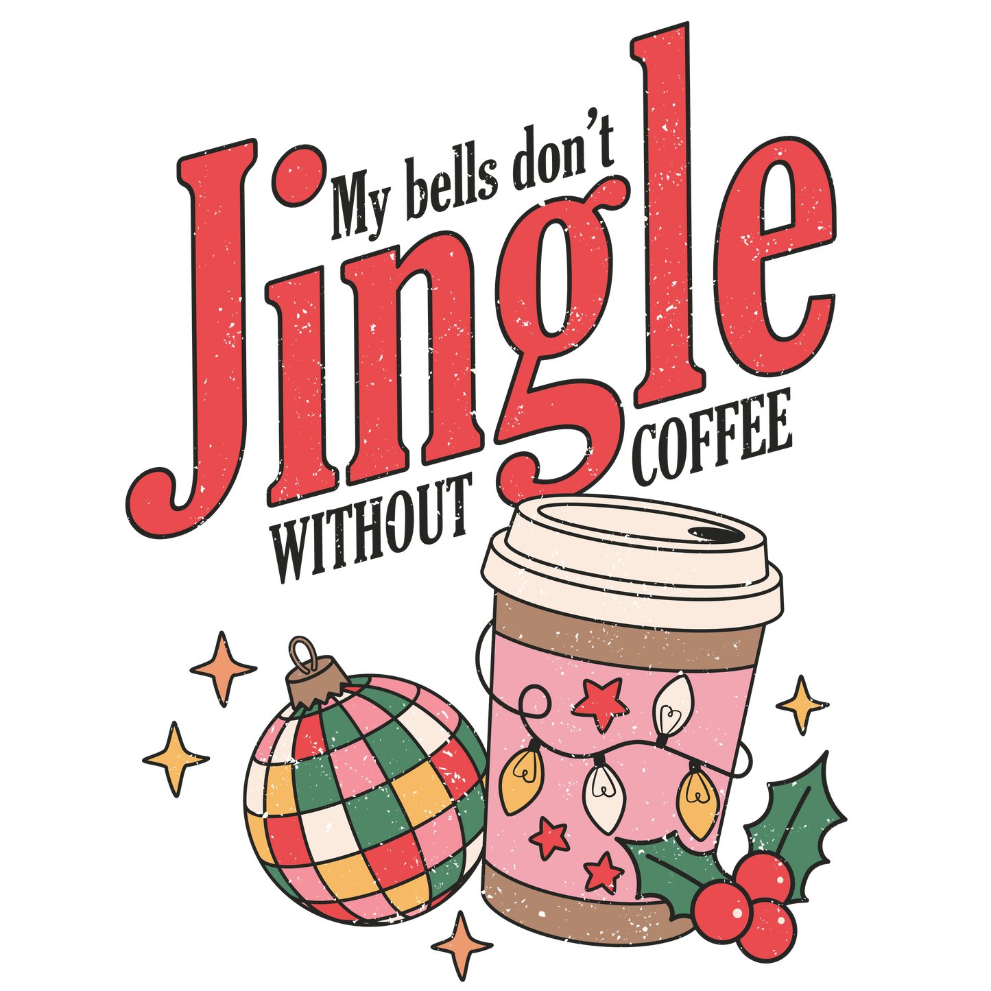 My Bells Don't Jingle Without Coffee