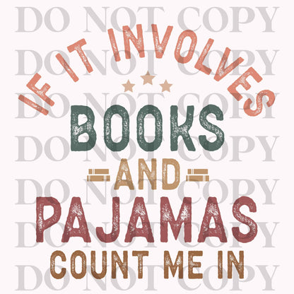 If It Involves Books & Pjs Count Me In