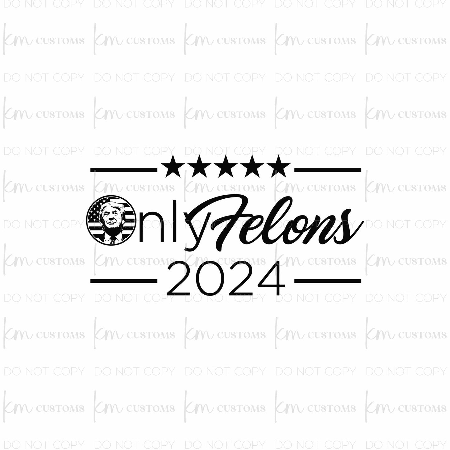 Only Felons 2024