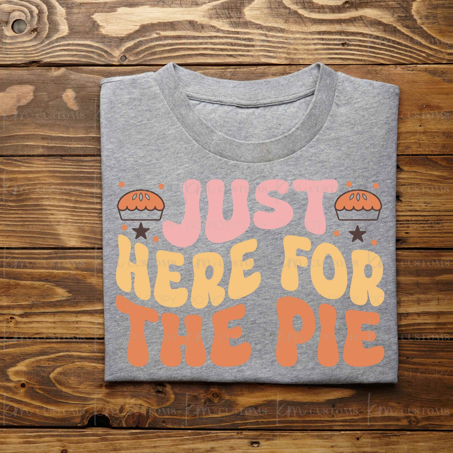 Just Here For Pie