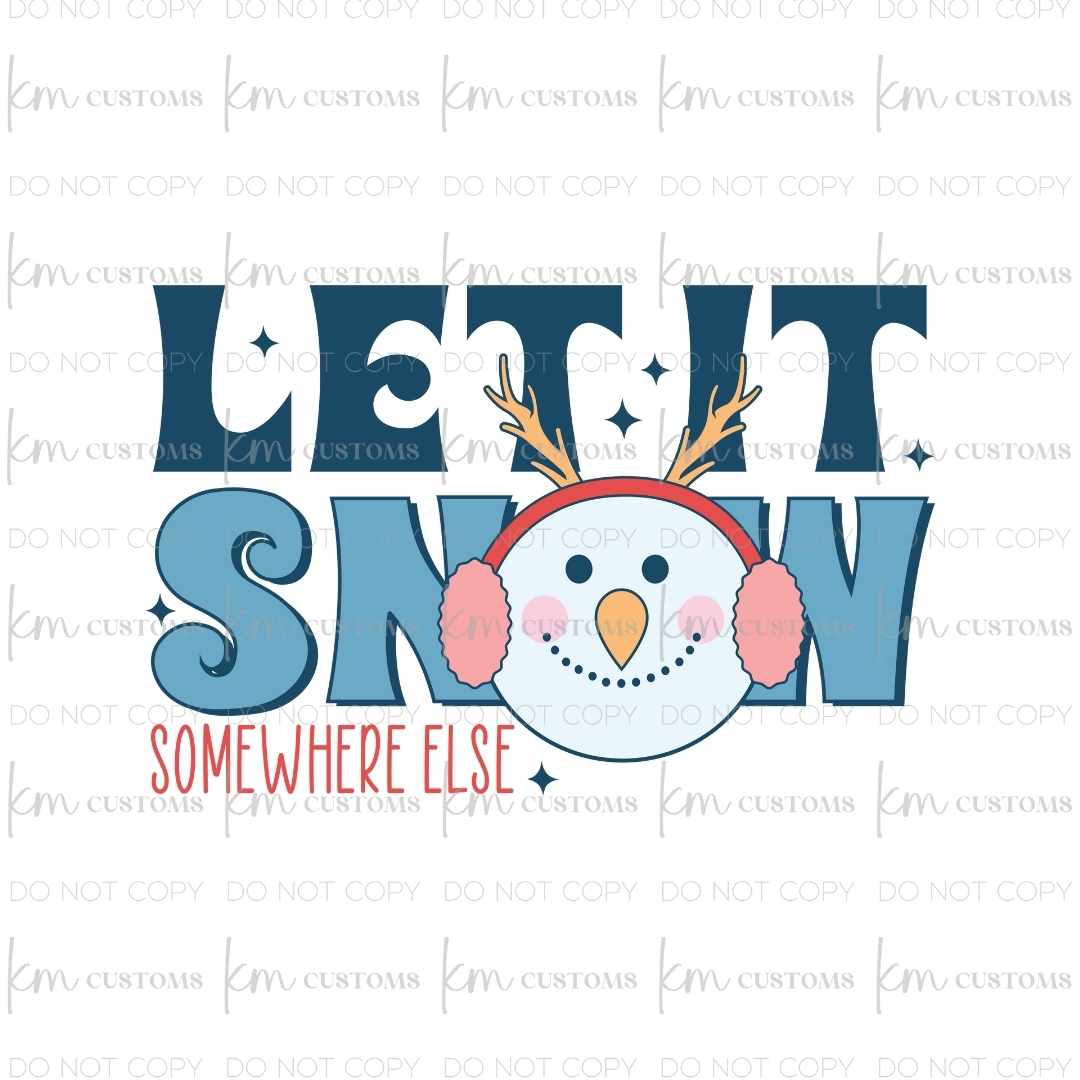 Let It Snow Somewhere Else