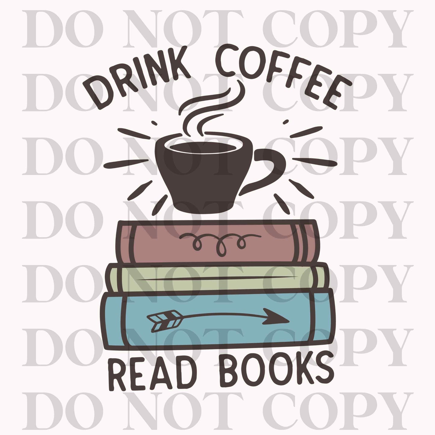 Drink Coffee Read Books