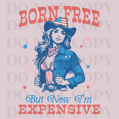 Born Free But Now I'm Expensive