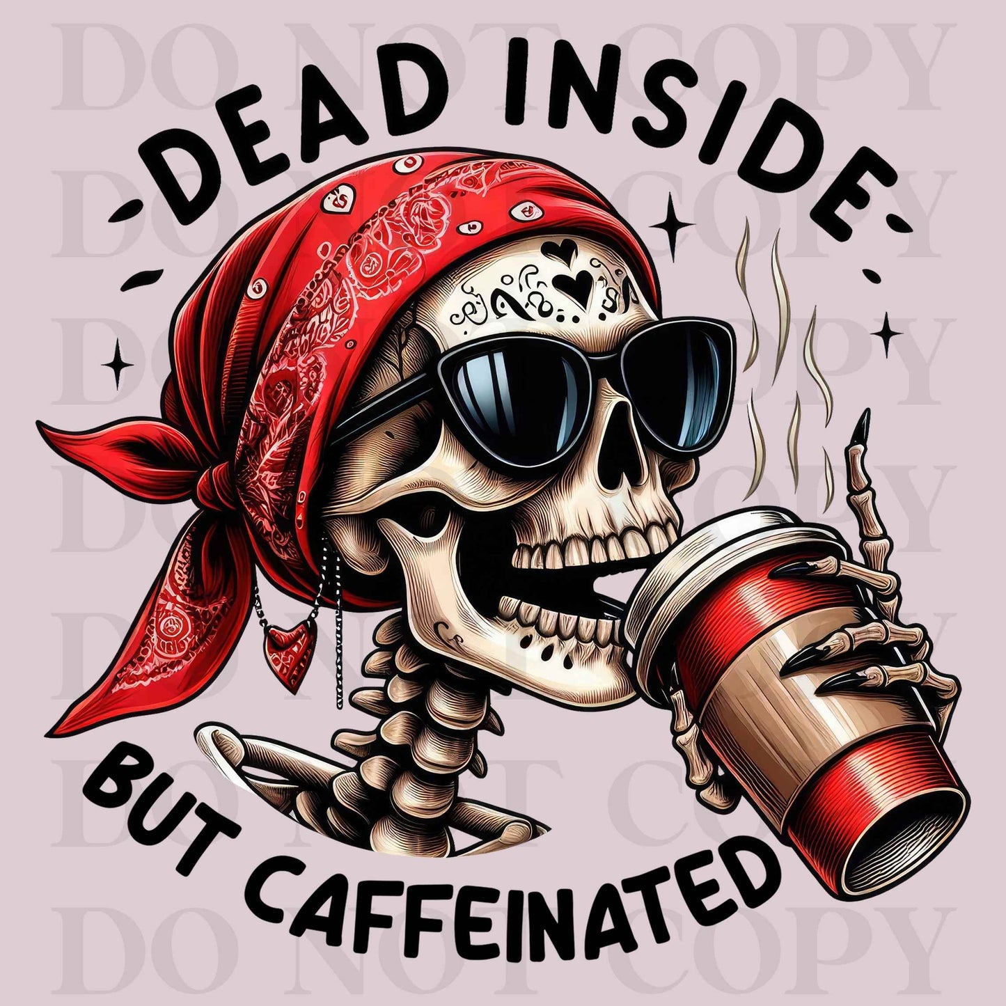 Dead Inside But Caffeinated