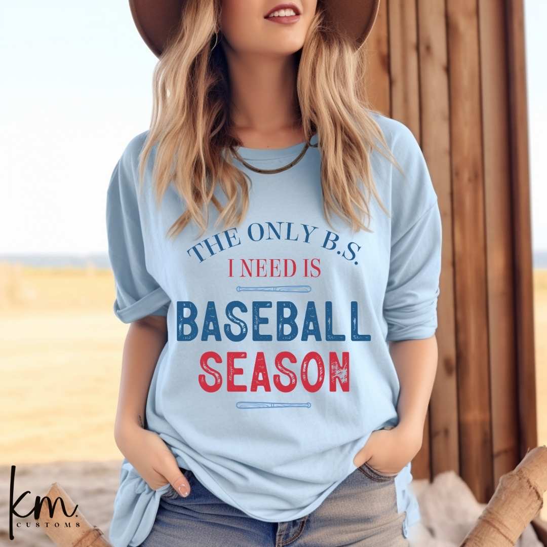 Only BS I Need Is Baseball Season