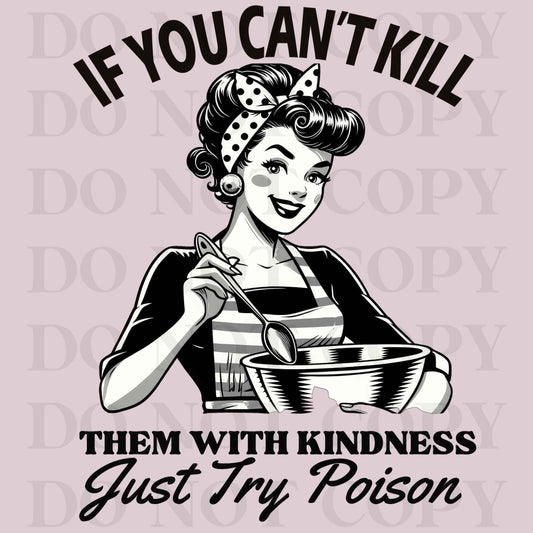 If You Can't Kill Them With Kindness