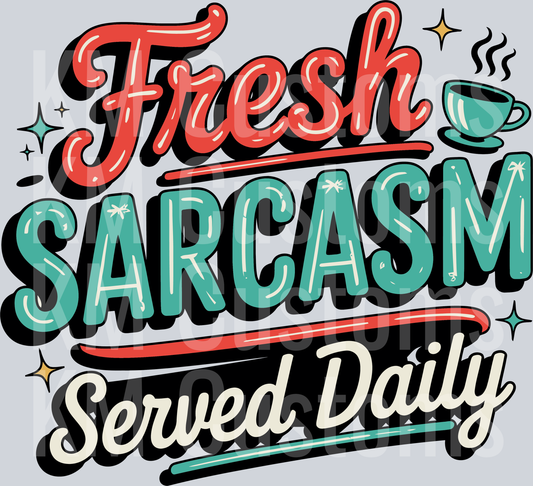 Fresh Sarcasm Served Daily