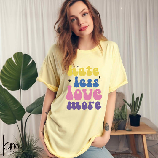 Hate Less Love More