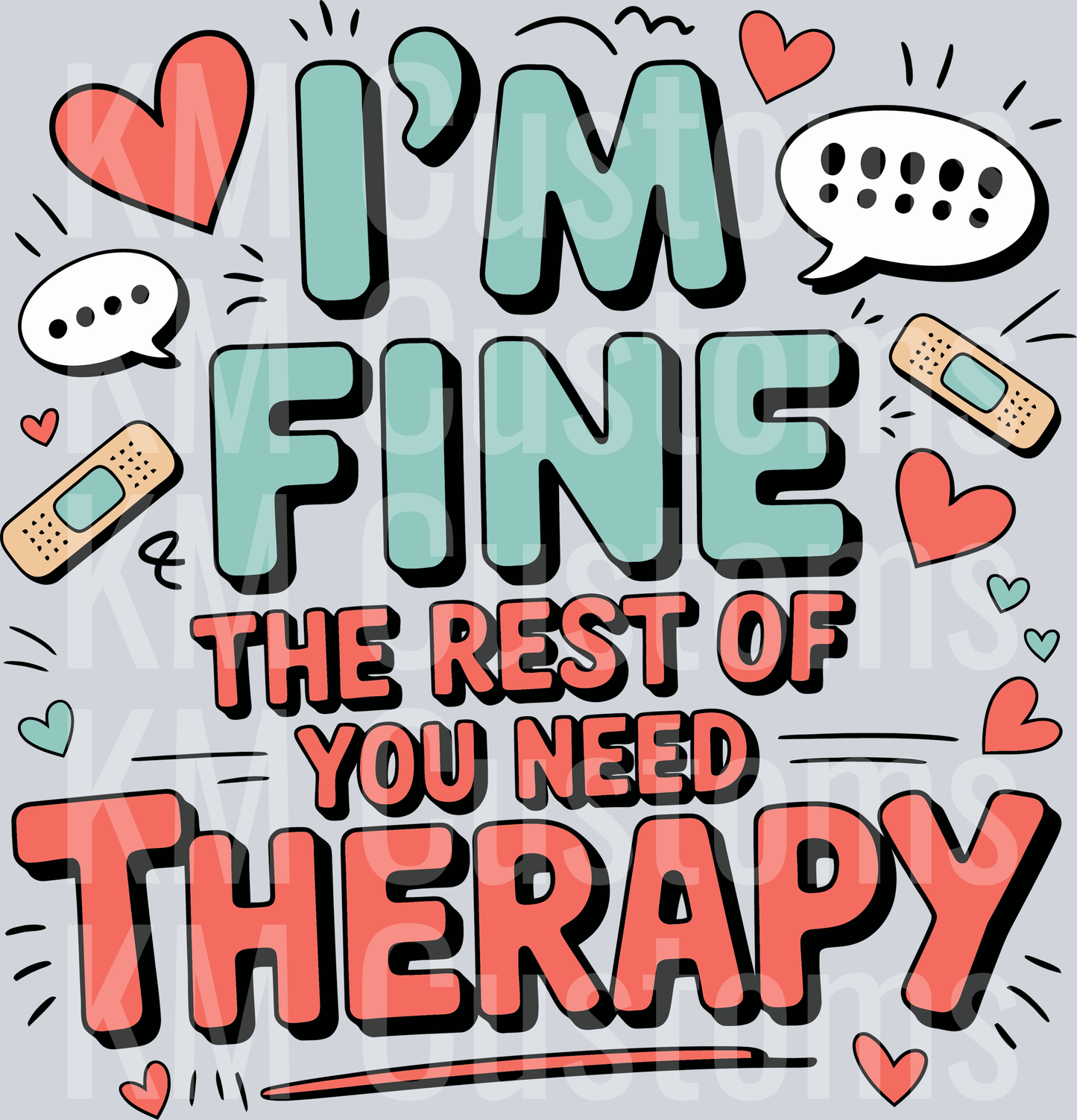 I'm Fine The Rest Of You Need Therapy