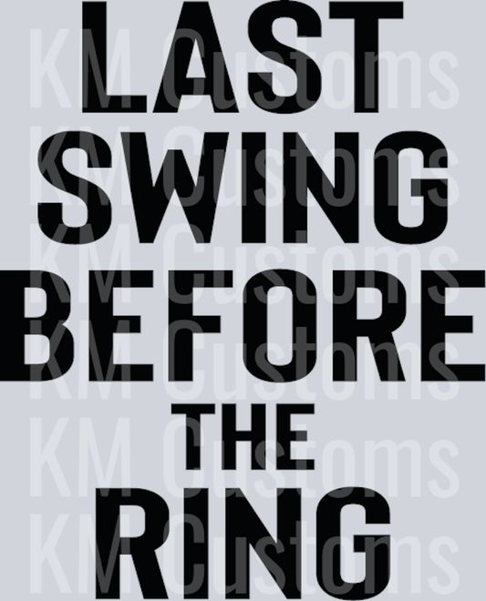 Last Swing Before The Ring