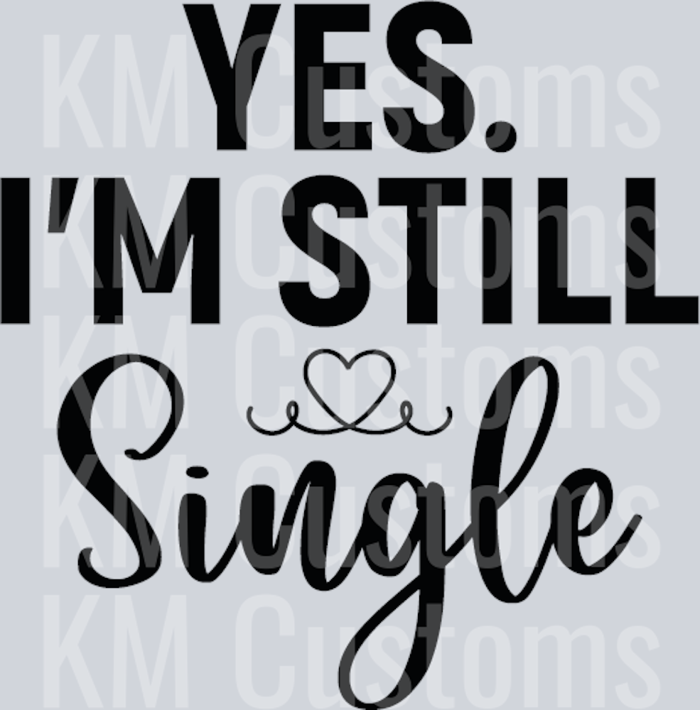 Yes I'm Still Single