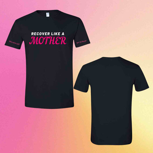 Recover Like A Mother Shirt