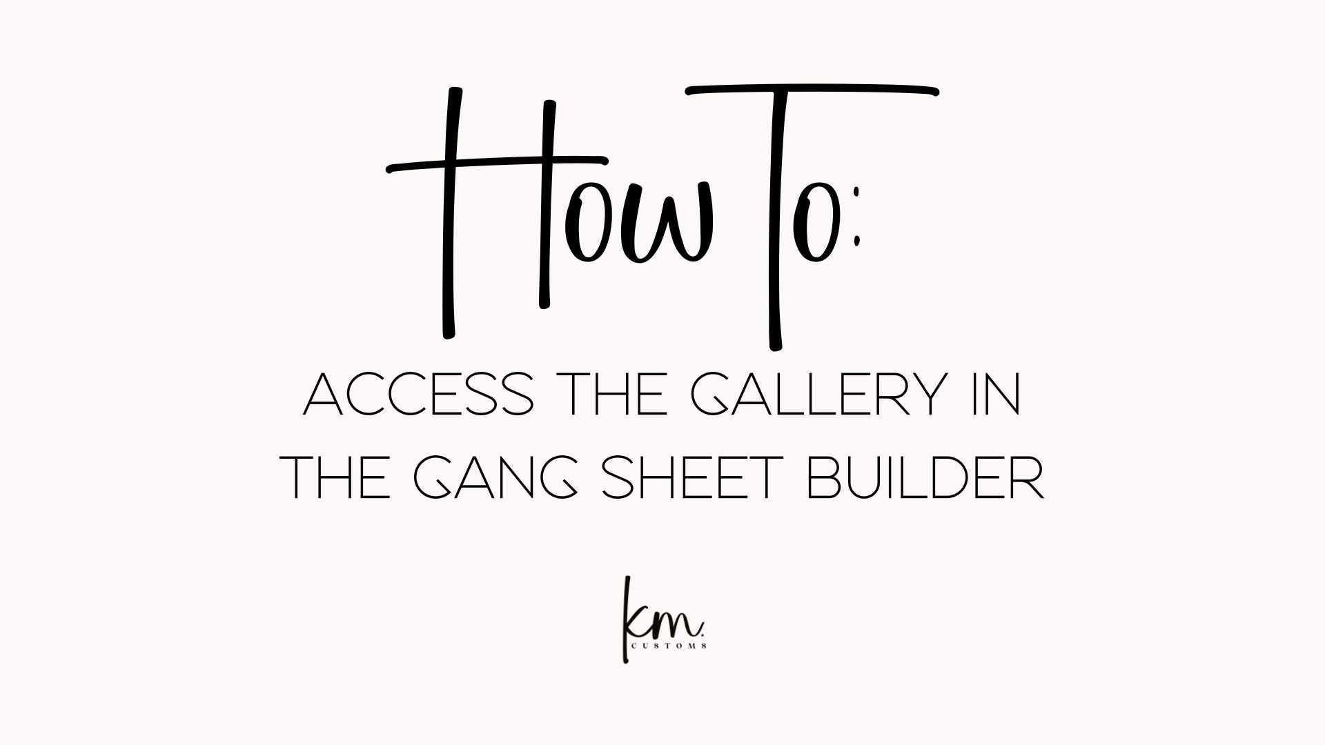Load video: video on how to access the gallery in the gang sheet builder