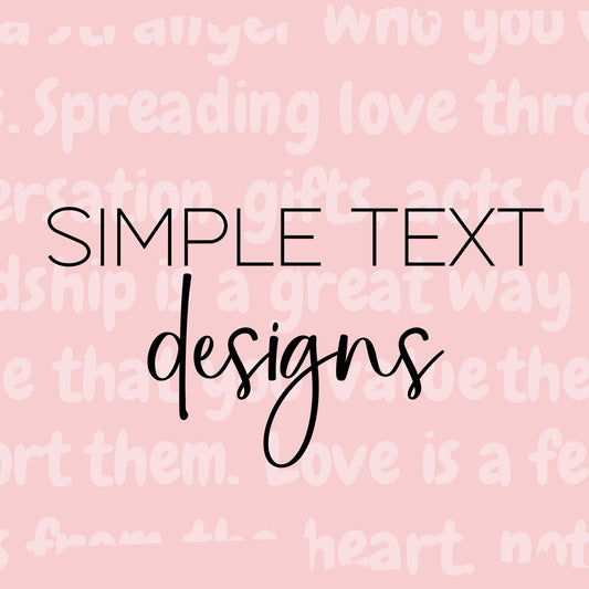 Simple Text DesignsCustom Design