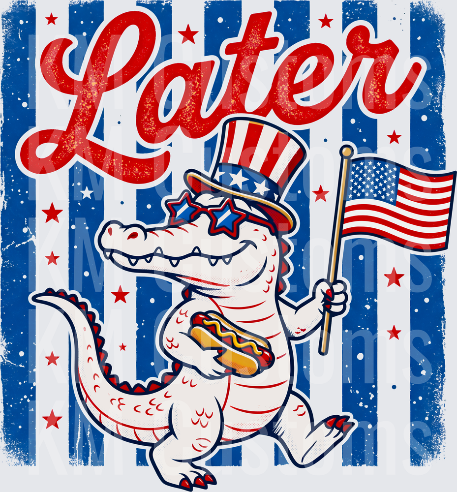 Later Gator - 4th Of July