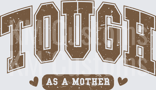 Tough as a mother