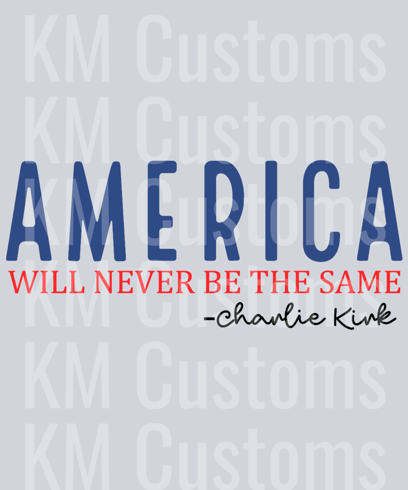 America Will Never Be The Same DTF Transfer