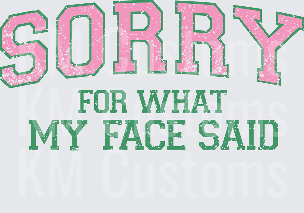 Sorry For What My Face Said