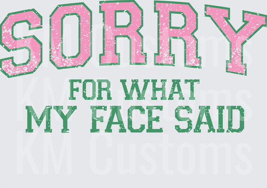 Sorry For What My Face Said